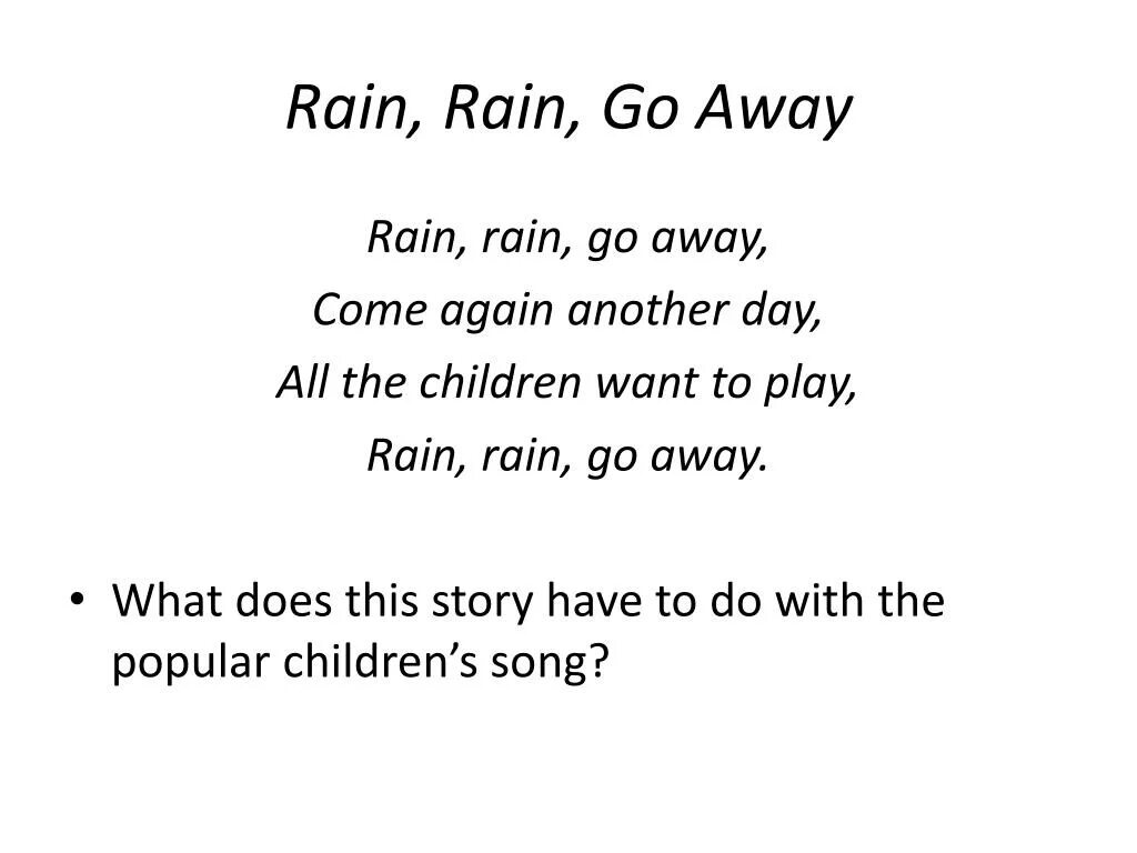 Английская песня дождь. Стихотворение Rain Rain go away. Песня Rain Rain go away. Rain Rain go away текст. Игра Rain Rain go away.