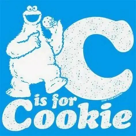 C is for cookie. C is for cookie