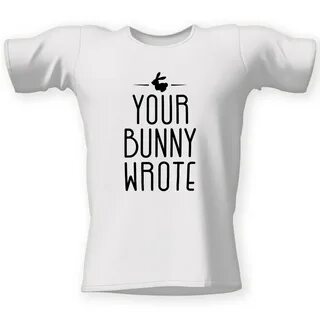 You bunny wrote