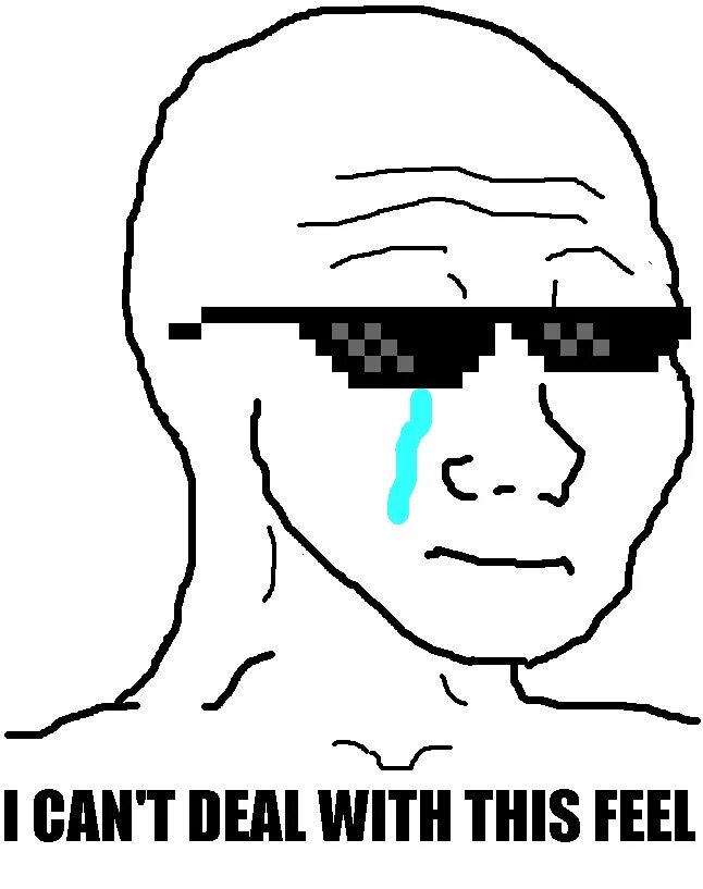 It feels that. I know that feel bro. Feel мем. Ай ноу вот ю фил бро. It feels that.