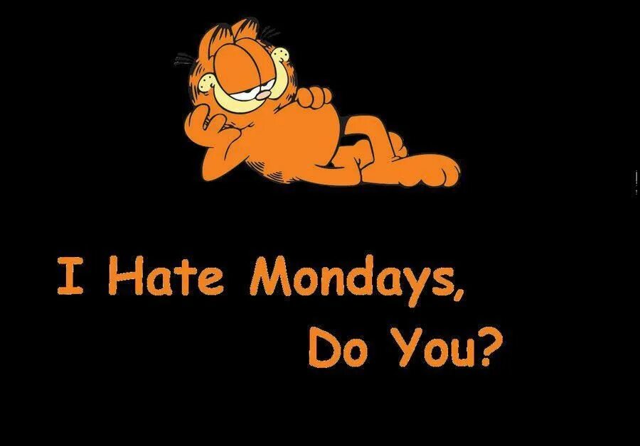 I hate 1 it makes me. Hate mondays. гарфилд i hate mondays. картинки гарфилд на черном фоне. monday обои.