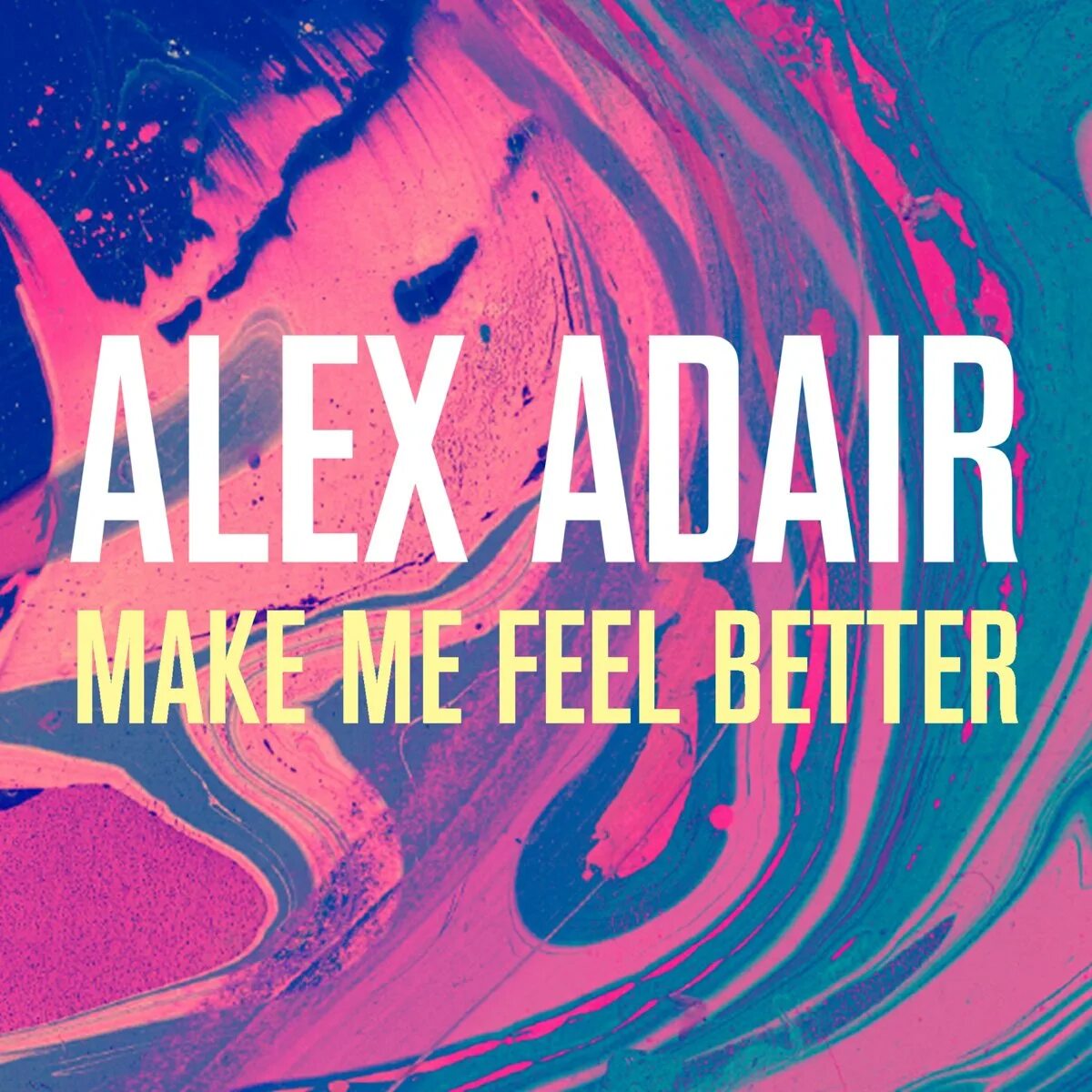 I feel me good. Alex Adair. Alex Adair make me feel better. Alex Adair - make. Don Diablo make me feel better.