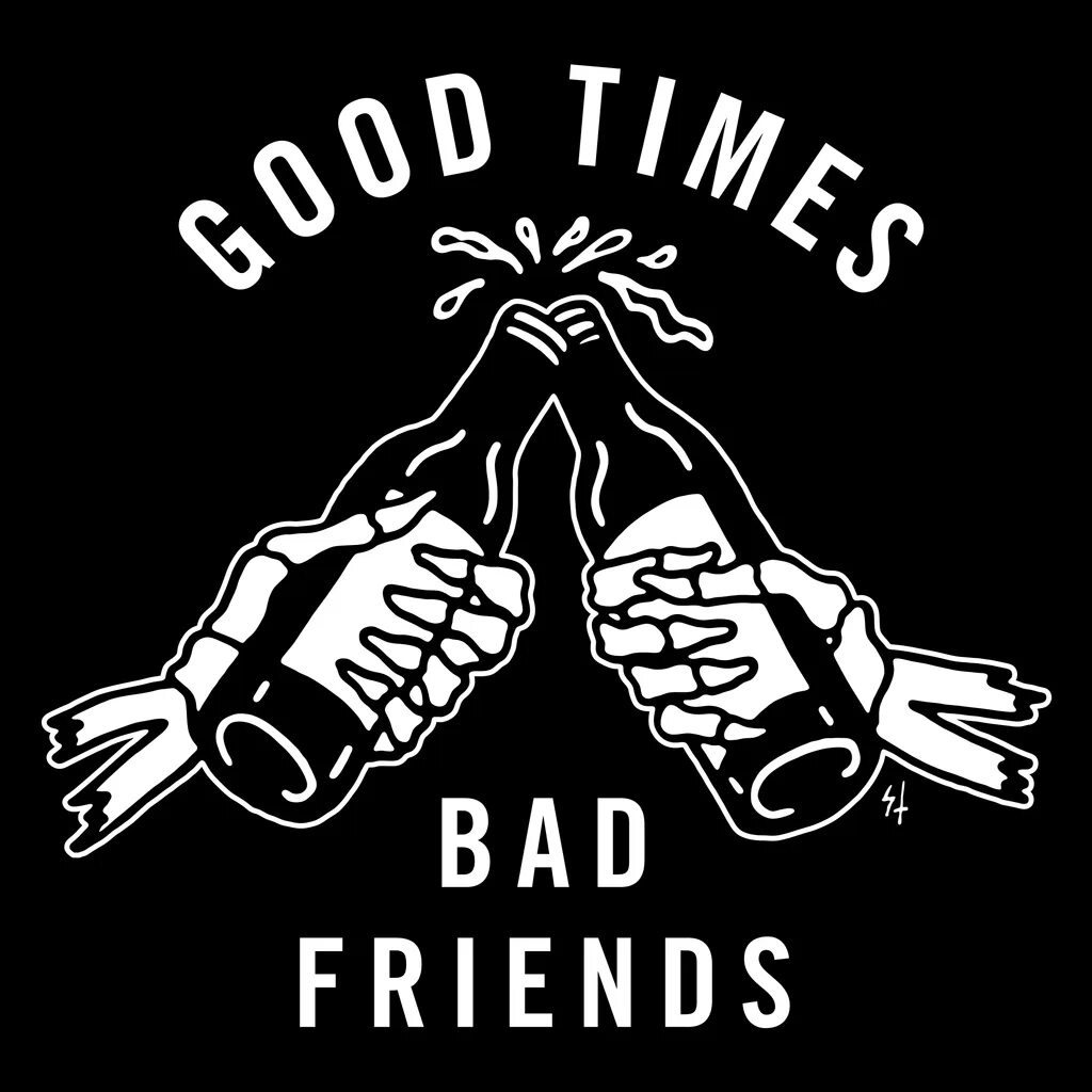 Good times Bad friends. Тату good times. Тату good times Bad times. Гуд Таймс логотип. Good friend bad friend