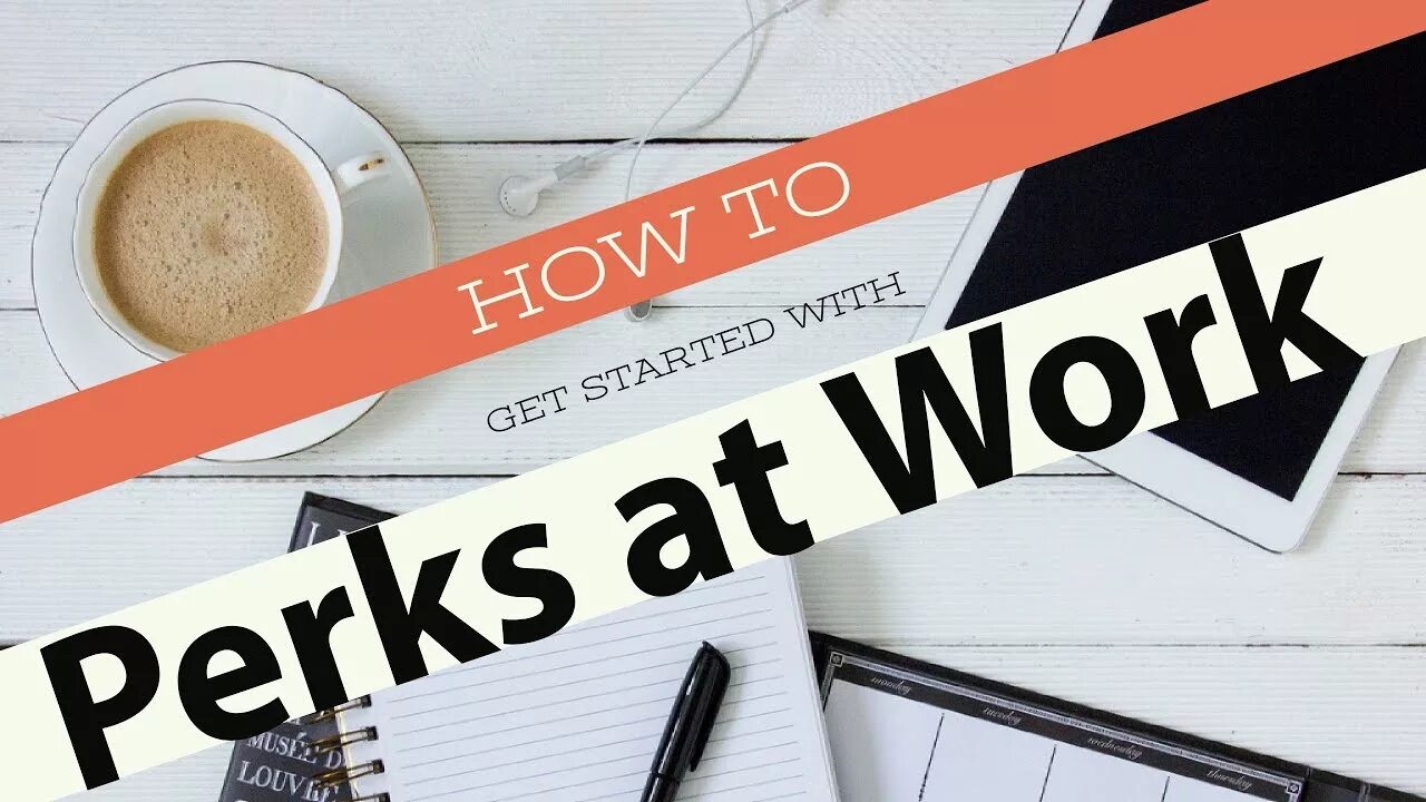 How to get started. Perks at work. perks people get at work. perks at job. policy employment youtube teen stories.