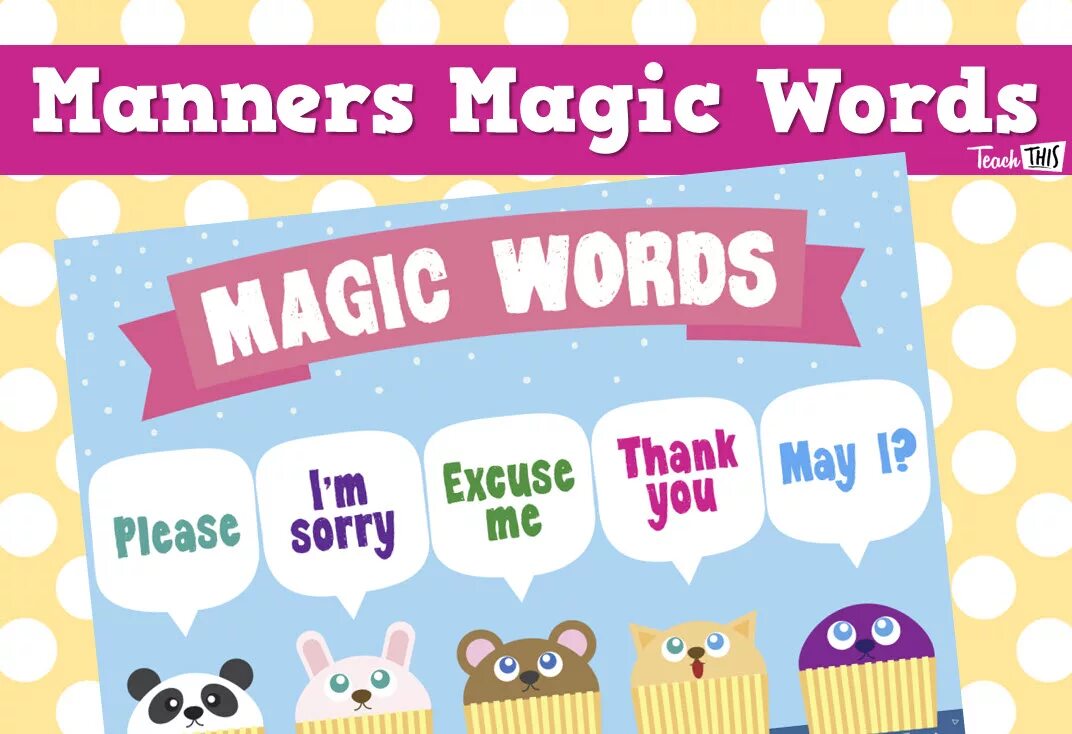 Magic Words. Magic Words плакат. Magic Words for Kids. Manners Magic Words. May please be good