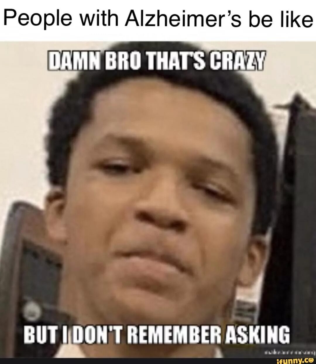 I will always remember. I remember you. I remember you asking. Damn bro. I remember you asking.