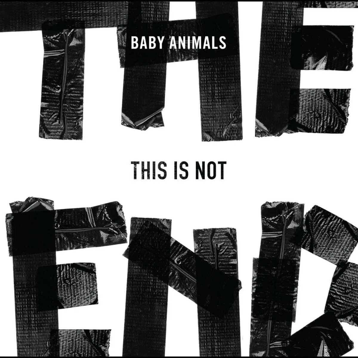 Not the end. Baby the end. Baby animals Band. This the end.