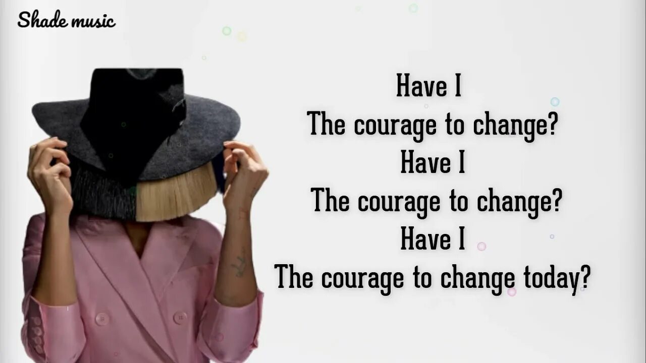 Courage to change Sia текст. Courage to change сиа. Courage to change Sia перевод. Sia Courage to change Ноты. Sia change