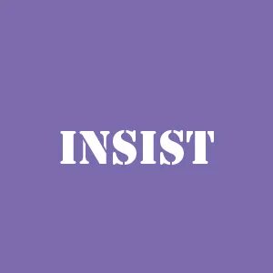Insist