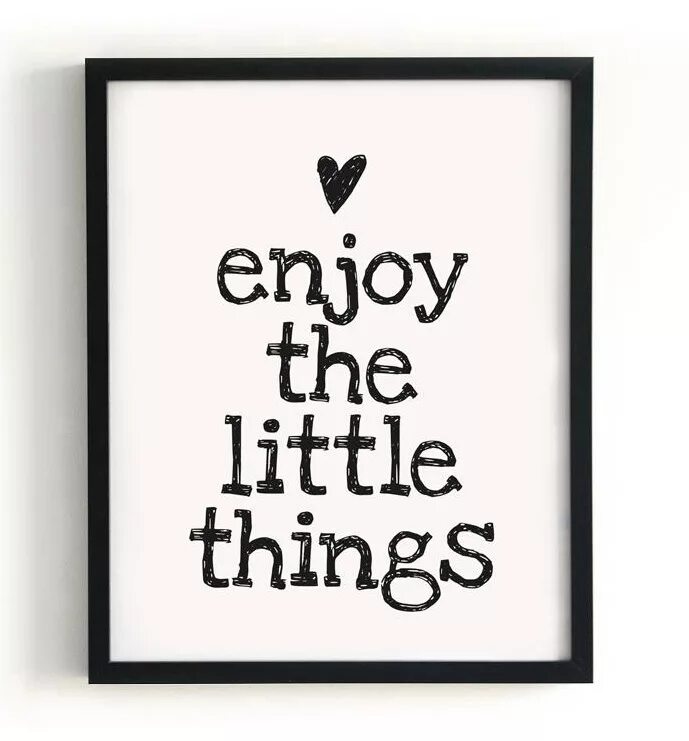 It s the little things. Enjoy the little things. Рамка enjoy the little things. Enjoy the little things тату. Фоторамка "enjoy the little things.