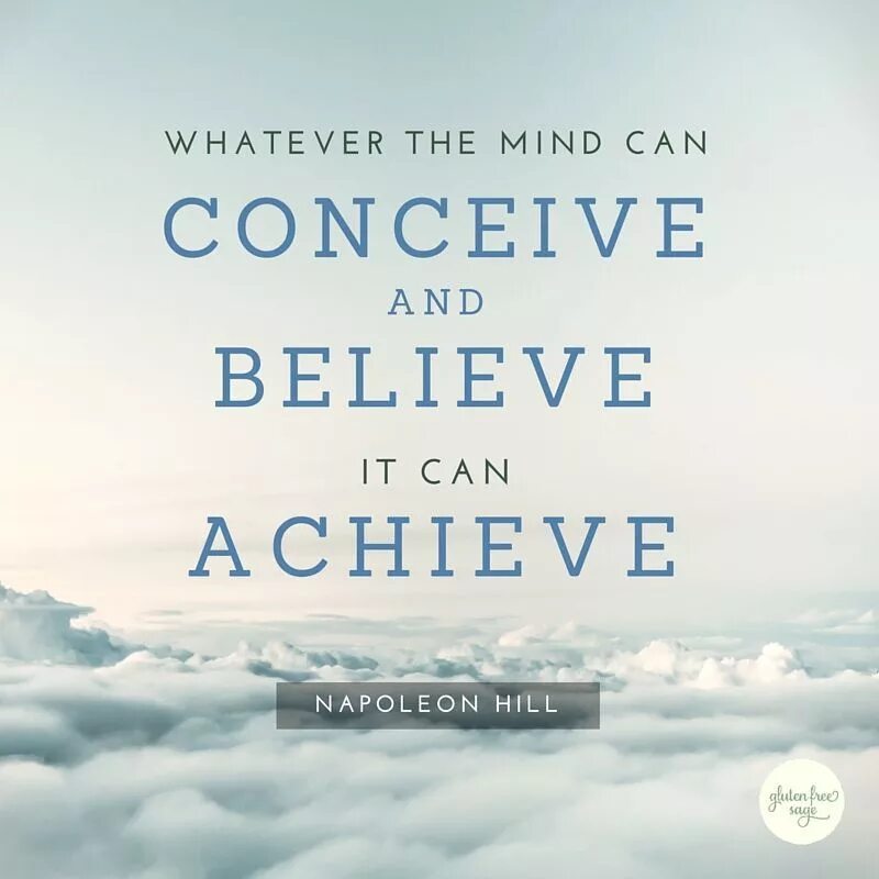 Whatever the Mind can conceive and believe, it can achieve. If you can believe it the Mind can achieve it. Can Mind. Кроссовки if you can believe it, the Mind can achieve it.