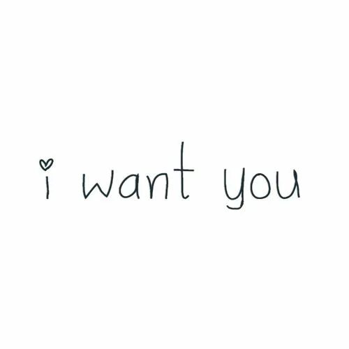 Как переводится i want you. I want you надпись. красивая надпись i want you. i want you на белом фоне. i want you открытка.