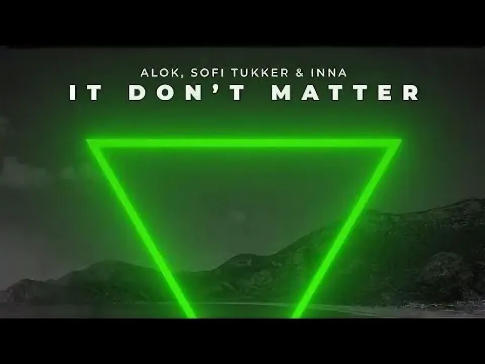 Inna matter alok. Alok Sofi Tukker Inna it don't matter. Alok Inna. Alok feat. Sofi Tukker & Inna. Alok Inna don't matter.