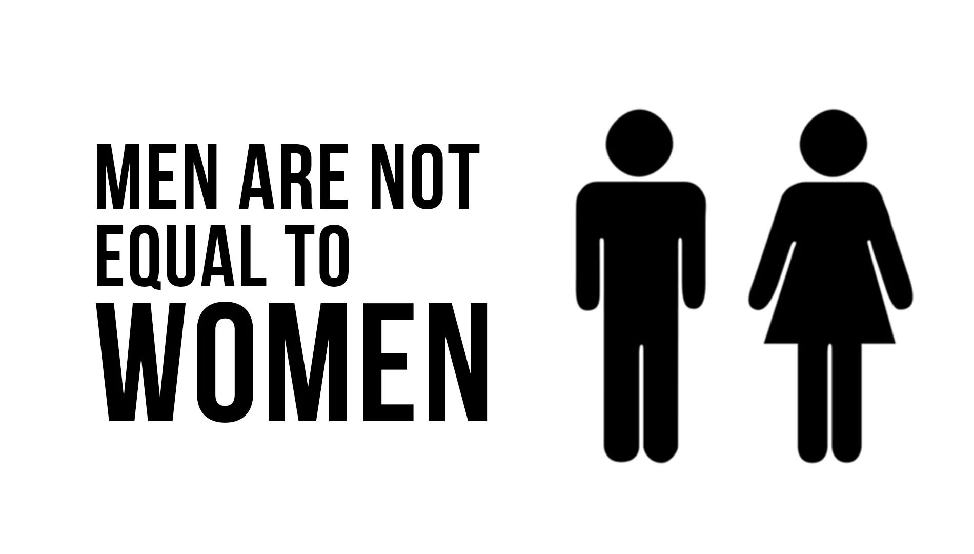 Men and women are equal. Women are not equal to men. Women equal to men. Women are.