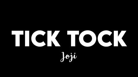 Tick tock joji