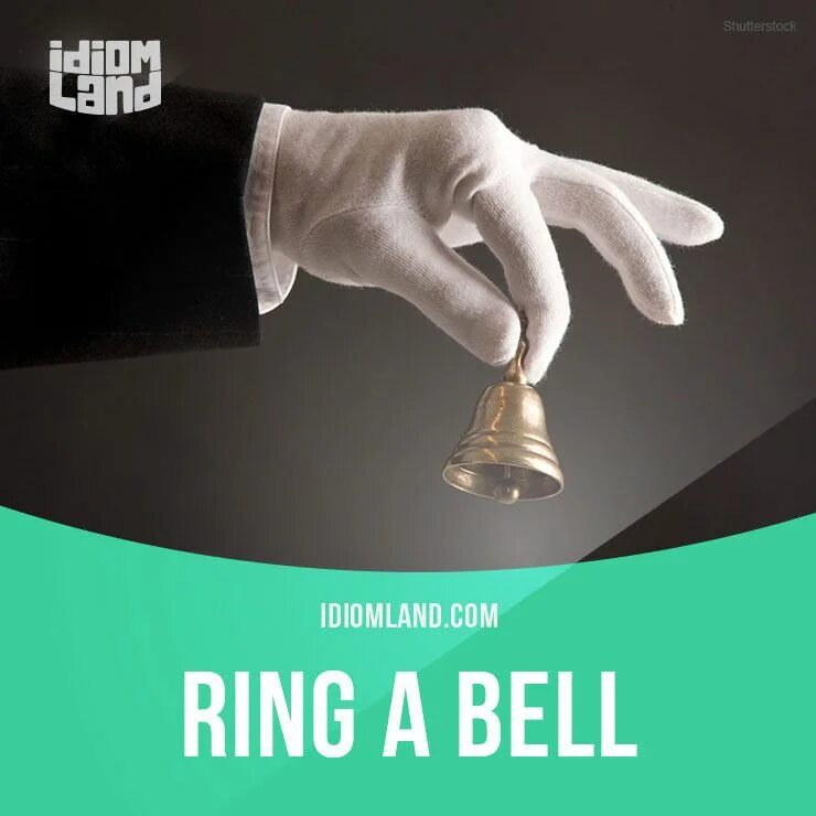 Ring a Bell idiom. Ring a Bell идиома. It Rings a Bell. It Rings a Bell идиома.