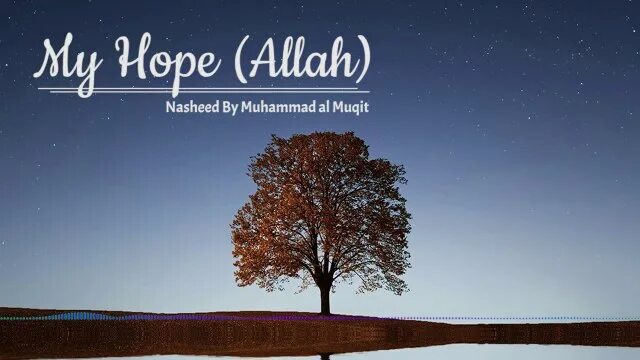 Muhammad al muqit my hope. Нашид my hope. Нашид мой горы. Красивый нашид. Mawkib нашид.