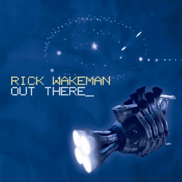 Look out there. Rick wakeman out there. rick wakeman. rick wakeman out of the blue. rick-o-sound.