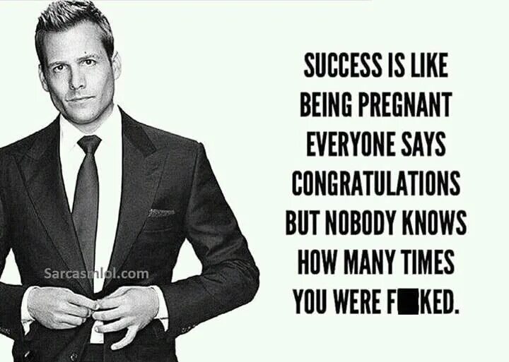 Like being. Success is like being pregnant. Success like a pregnancy. Success is like pregnancy. Success like a pregnancy Everybody congratulates you.