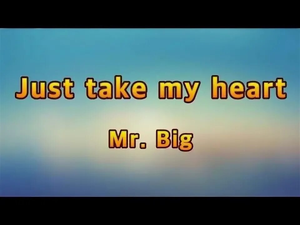 Take it to my heart. Take it to my heart