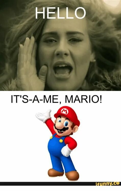 Hello is it me you looking for. ИТС ми Марио. Хелло ИТС ми Мем. Привет Марио. Its me Mario Мем.