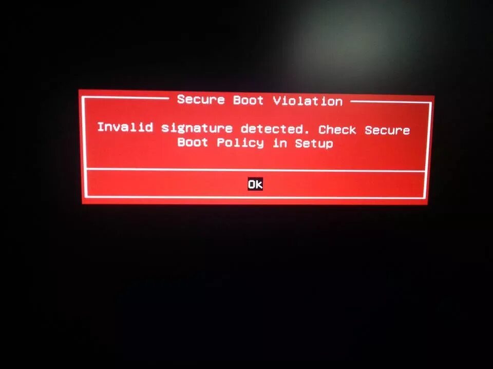 Secure Boot Violation. Ошибка secure Boot. Secure Boot Violation Invalid Signature detected.check secure Boot Policy in Setup. Signature Invalid ошибка.