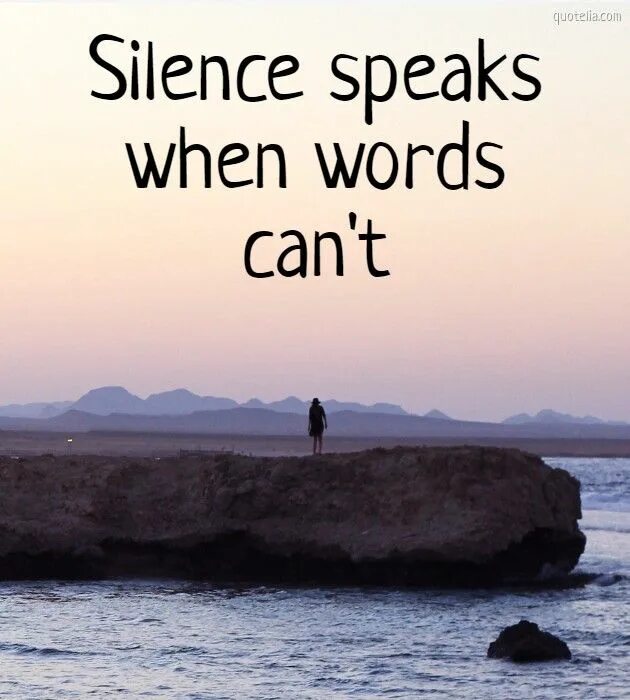 Silent speak. Silence speaks. Speaking Silence speak. Words about Silence. Speaking Silence - speak in Silence.