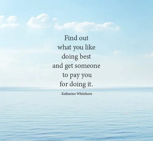 What do you get. Do what you like цитаты. please be happy. what do you like. pay for love цитаты.
