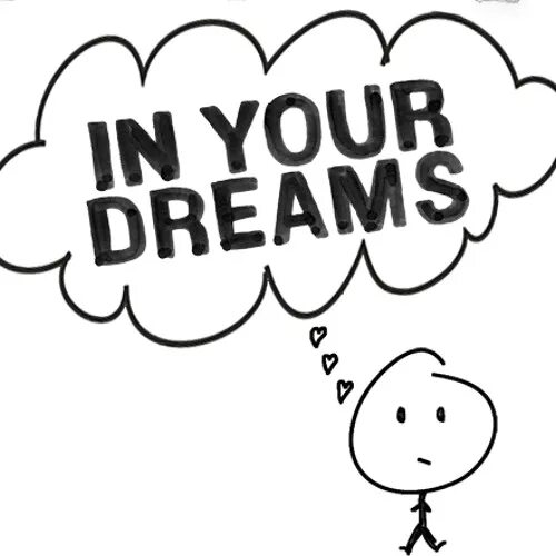 In your. In your Dreams. Надпись Дрим. Follow your Dreams надпись. +Conteshop +"your Dream".