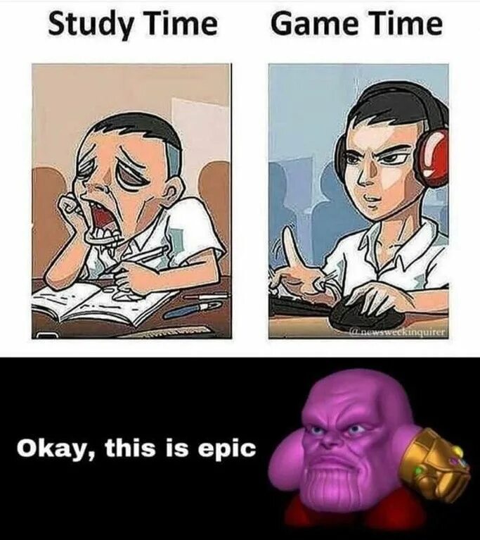 This is time of the day. Okay this is Epic. Ok this is Epic. Study time meme. Now this is Epic!.
