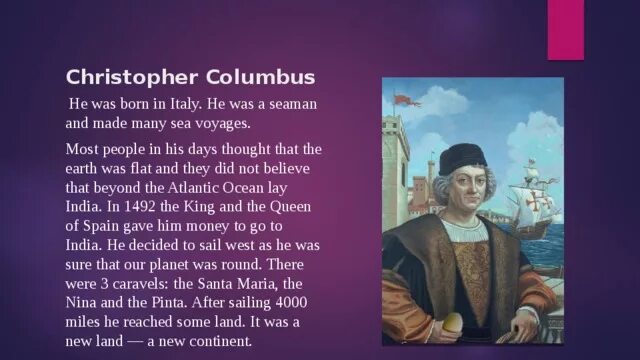 To be born in Italy.... Was Christopher interested Columbus. Christopher Columbus Voyage транскрипция на английском. There is nothing we can do Колумб. Famous перевести