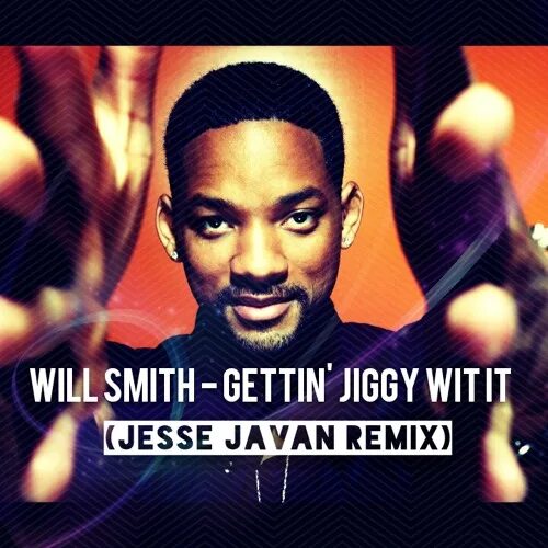 Jiggy with it. Jiggy with it
