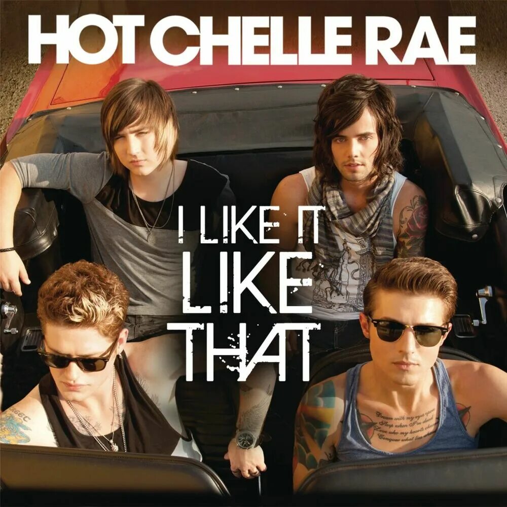I like it 6. Hot chelle rae. chelle rae feat. it like that. i like it like that.