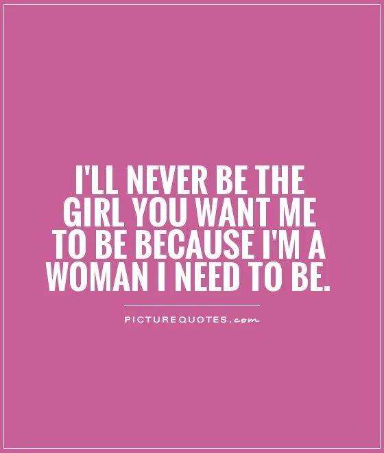 I want to be a girl tumblr. I want Holiday quote. What do you want quotes. Ill never be be watch you.