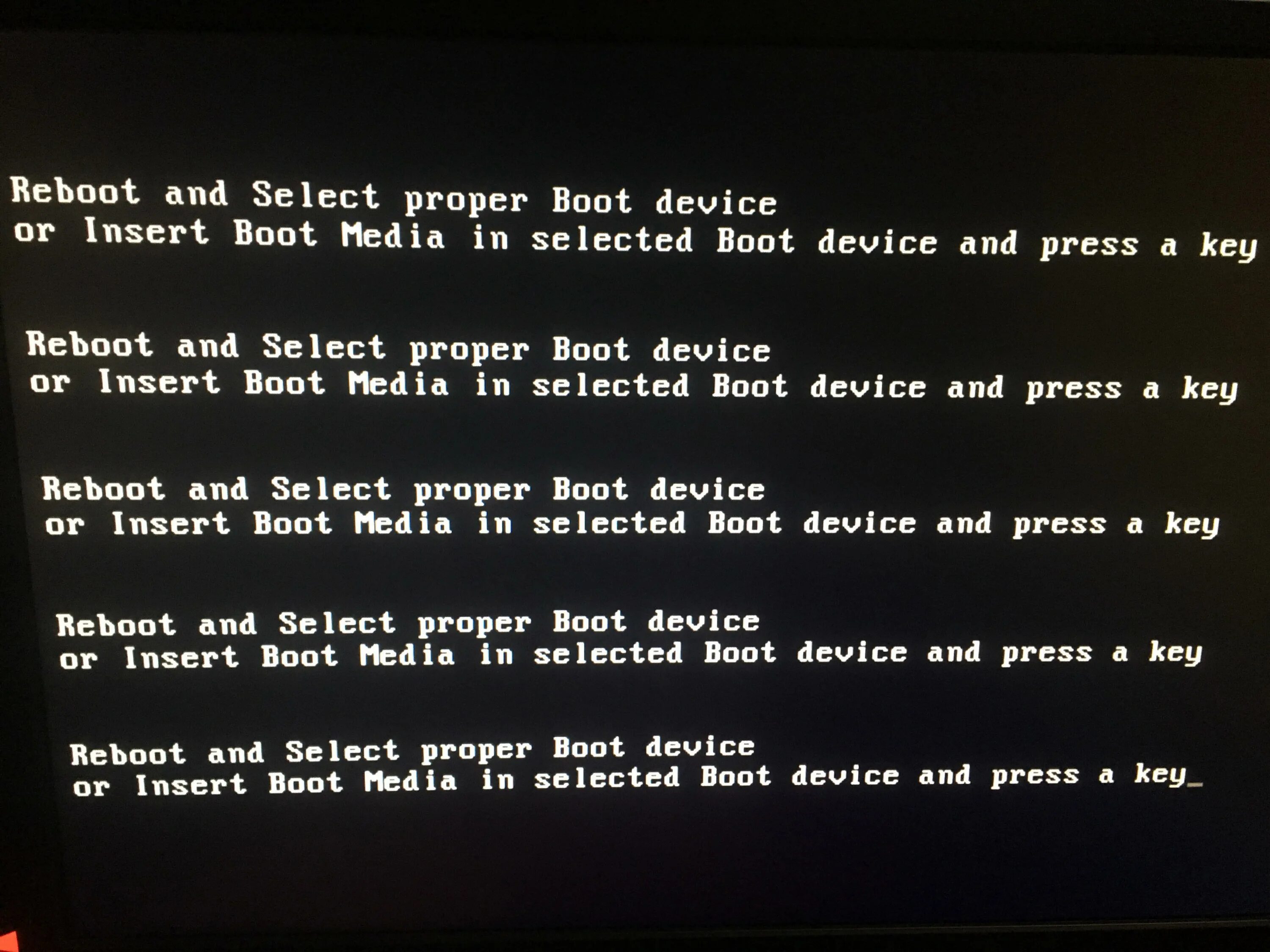 Reboot and select proper device or Insert Boot Media. Select Boot device. Select proper Boot device. Insert Boot Media in selected Boot device and Press a Key. Press to reboot