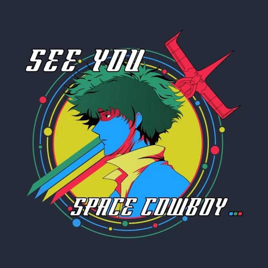 See you Space Cowboy. Ковбой Бибоп арт see you Space. Cowboy Bebop see you Space Cowboy. Ковбой Бибоп see you Space Cowboy обои. See you space