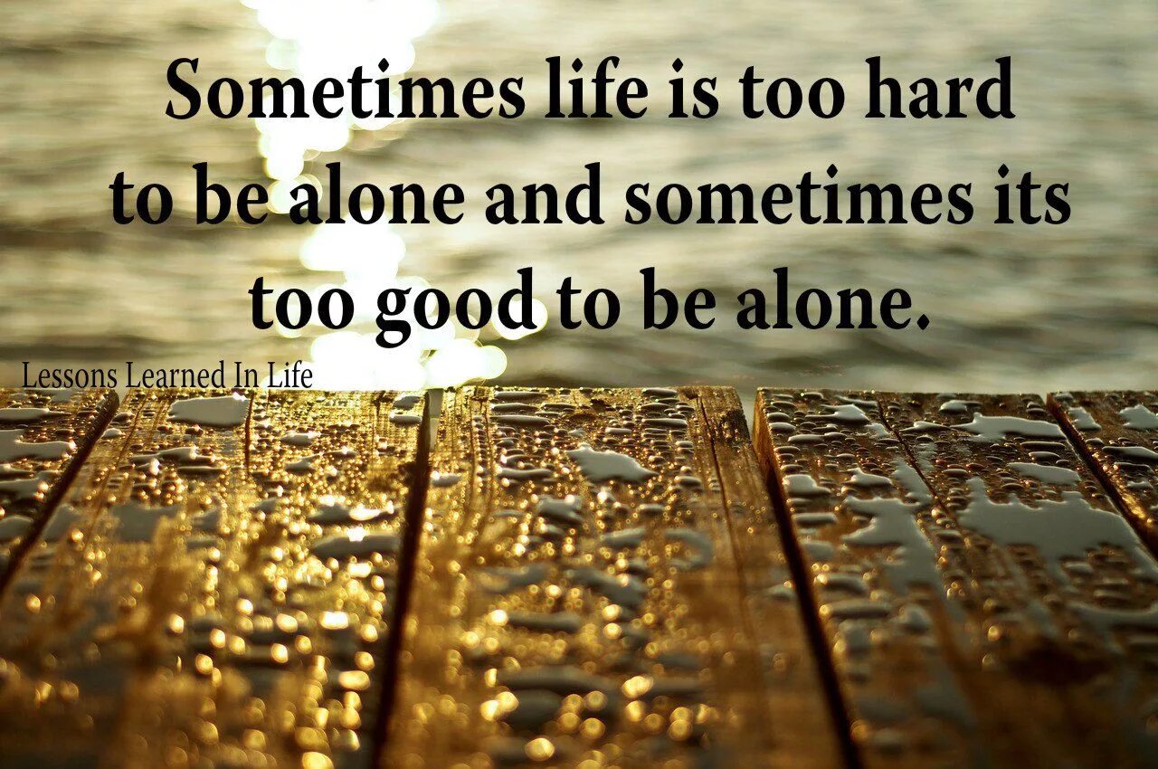 It is sometimes said. Good Words about Life. Quotes about Life. Life is quotes. Best quotes about Life.