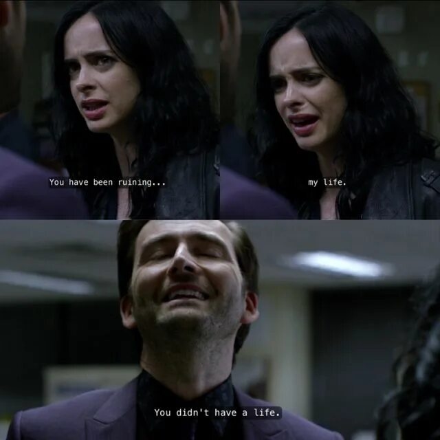 Are ruining my life. Jessica Jones Killgrave.