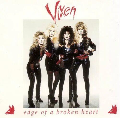 Vixen перевод. Vixen - Edge of a broken Heart. Vixen обложки альбомов. Группа Vixen фото. Vixen - Edge of a broken Heart [xp10-2007].