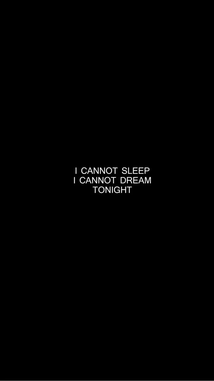 I can t sleep no more. I can&#039;t sleep. i can&#039;t. обои на телефон i can&#039;t. канал i can&#039;t sleep.