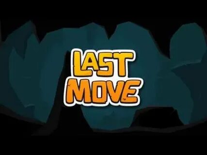Last move