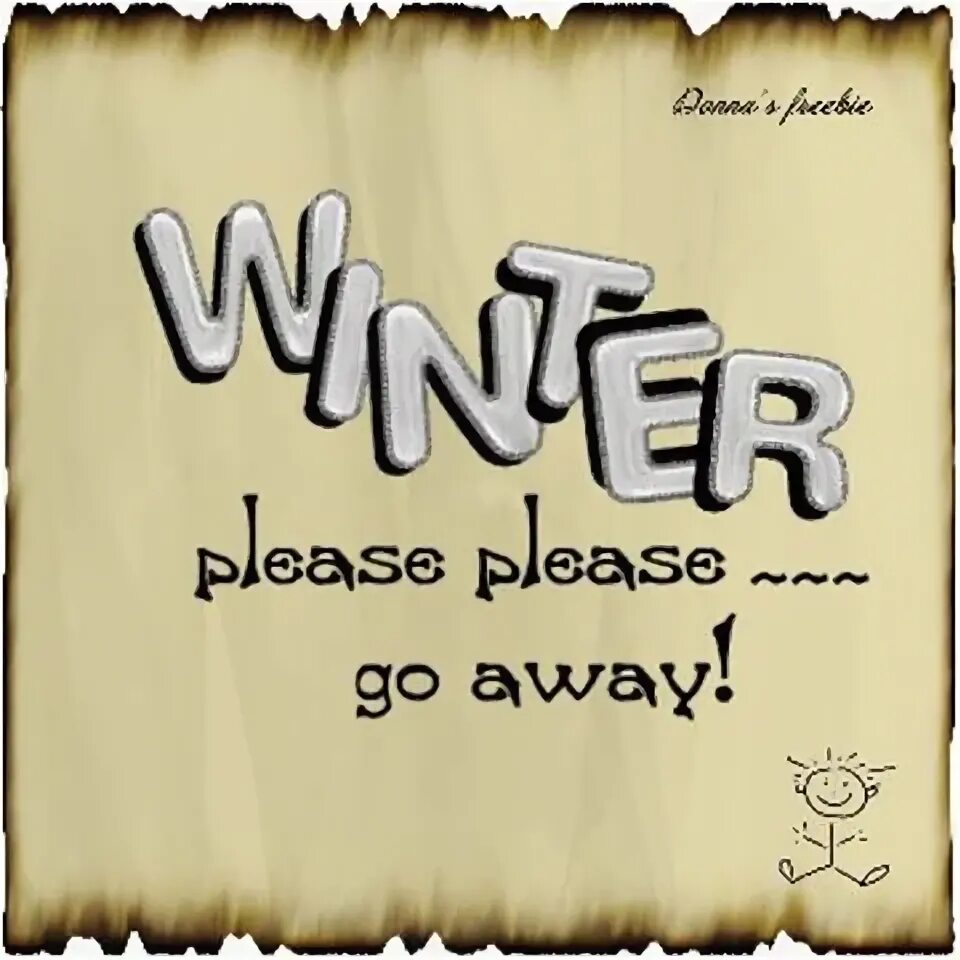 Please me go. Winter go away. winter go away please. песня please go away. глаголы с away.