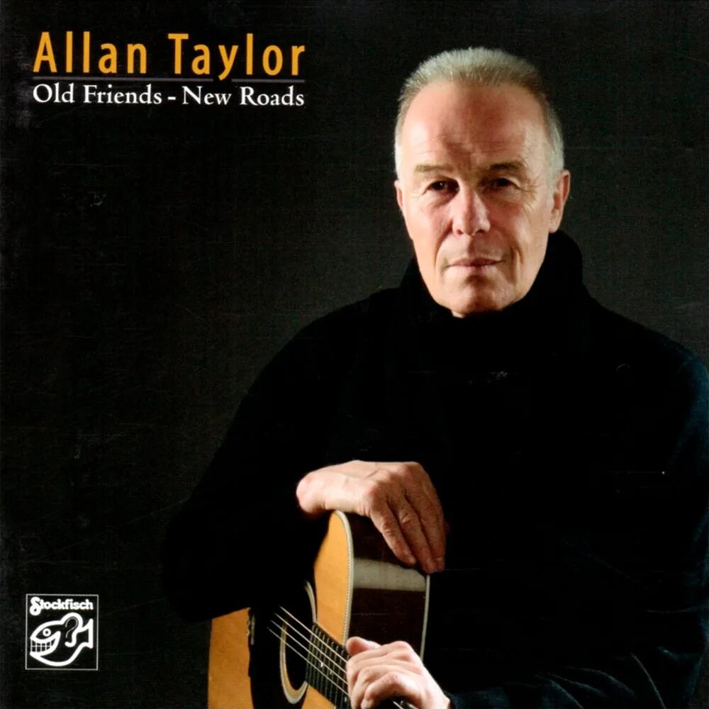 Allan Taylor - old friends - New Roads. Аллан Тейлор. Allan Taylor - leaving at Dawn. Cd roads