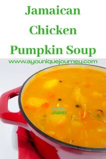 Jamaican Chicken Pumpkin Soup - A YouNique Journey.