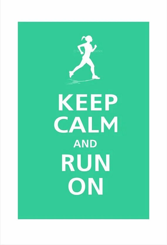 Keep calm and run on. I love run. I keep on running. I keep on running. Keep running перевод.