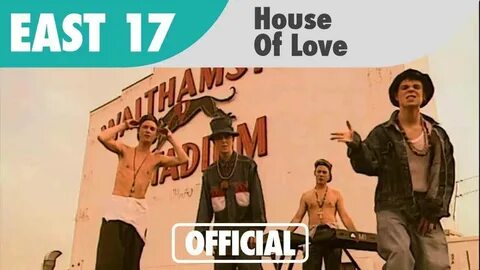 East 17 house of love