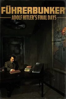 Fuhrerbunker: Adolf Hitler's Final Days: Directed by Danielle Wint...