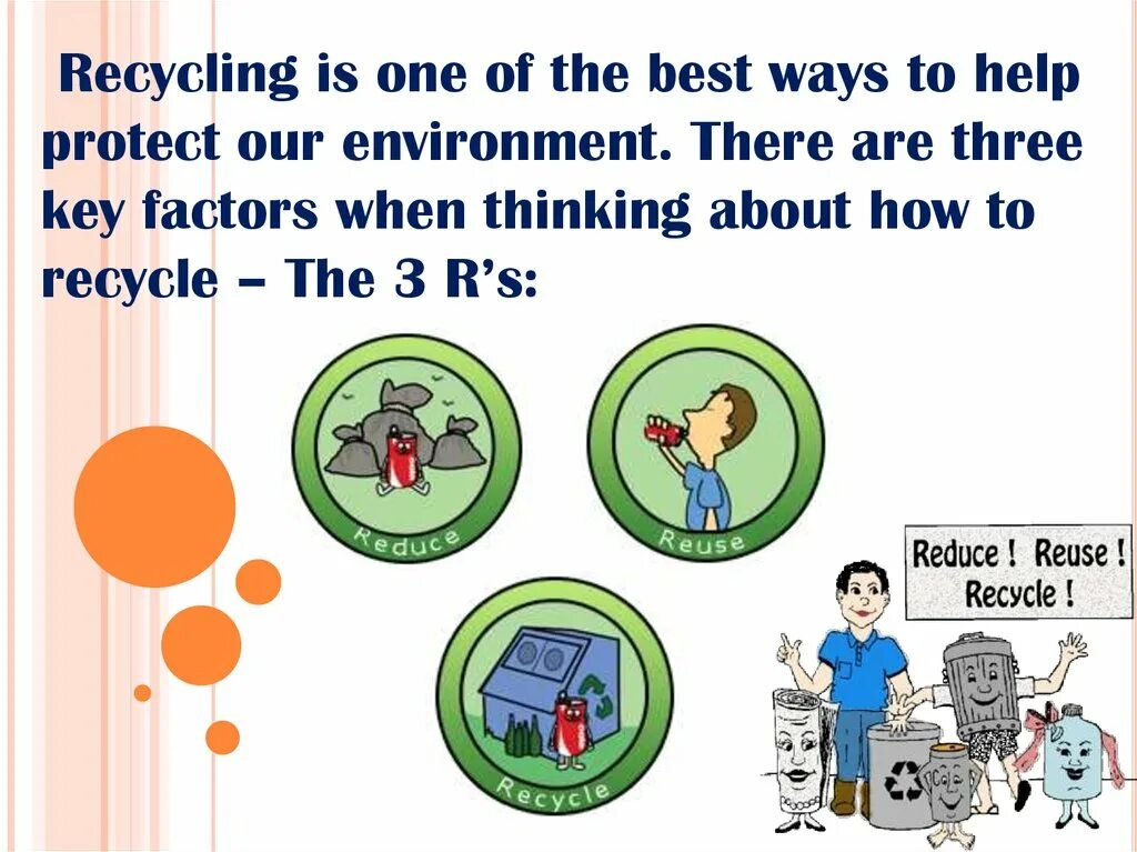 We should recycle. How to help the environment. How we can help the environment. Ways to help the environment. How to protect the environment.