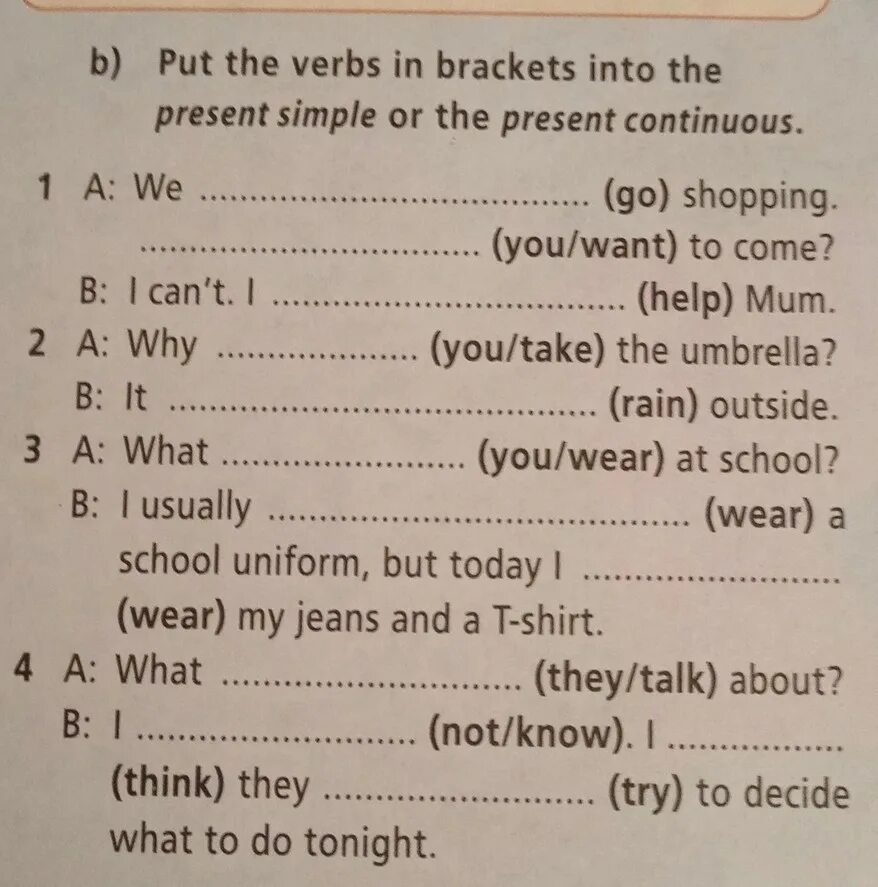 Put the verbs in Brackets into the past Continuous. Put the verbs in Brackets into the present simple or the present Continuous. Put the verbs in Brackets into the present simple or the present Continuous ответы. Put the verb into the past Continuous or past simple. Complete the conversation with the present