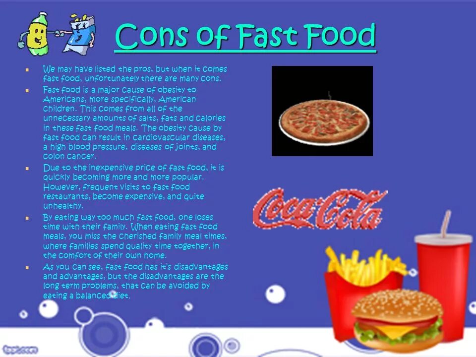 There are many advantages of having. Cons of fast food. fast food pros and cons. fast food advantages and disadvantages. advantages of fast food.
